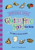 Incredible Edible Gluten Free Food